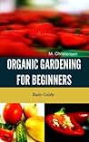 Organic Gardening for Beginners. Basic Guide.