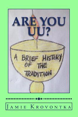 Are You UU?: A Brief History of the Tradition
