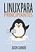 Linux para principiantes: Una introducción al sistema operativo Linux y la línea de comandos (Spanish Edition)