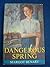 Dangerous Spring