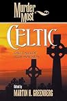 Murder Most Celtic: Tall Tales of Irish Mayhem
