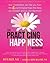 The Practicing Happiness Wo...