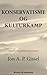 Konservatisme Og Kulturkamp (Danish Edition)