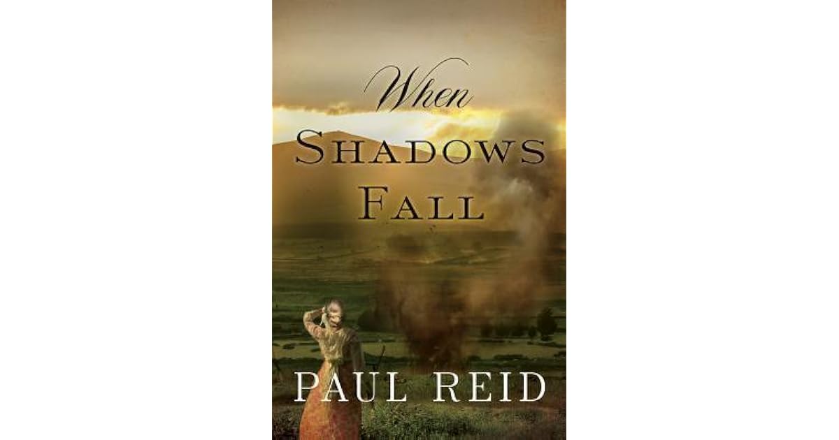 When Shadows Fall by Paul Reid