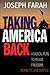 Taking America Back: A Radical Plan to Revive Freedom, Morality, and Justice
