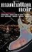 Manhattan Noir (Akashic Noir Anthologies)