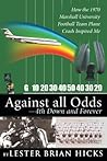 Against All Odds-4th Down and Forever: How the 1970 Marshall University Football Team Plane Crash Inspired Me