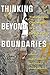 Thinking beyond Boundaries:...