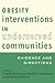 Obesity Interventions in Underserved Communities: Evidence and Directions