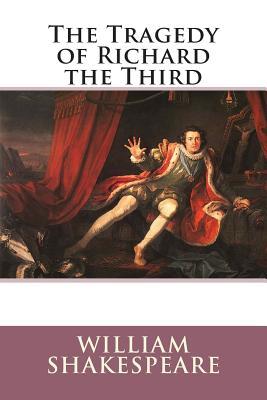 The Tragedy of Richard the Third