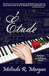 Etude by Melinda R. Morgan Etude by Melinda R. Morgan