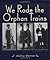 We Rode the Orphan Trains