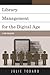 Library Management for the Digital Age: A New Paradigm