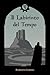 Il Labirinto del Tempo (Italian Edition)
