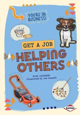 Get a Job Helping Others (You're in Business!)