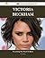 Victoria Beckham 153 Success Facts - Everything You Need to Know about Victoria Beckham