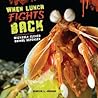 When Lunch Fights Back by Rebecca L. Johnson