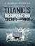 Titanic's Resurrected Secret-HEW