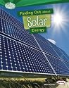 Finding Out about Solar Energy (Searchlight Books ™ - What Are Energy Sources?) Finding Out about Solar Energy (Searchlight Books ™ - What Are Energy Sources?)