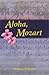 Aloha, Mozart