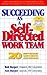 Succeeding As a Self Directed Work Team: 20 Important Questions Answered
