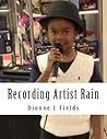 Recording Artist Rain by Dionne  Fields