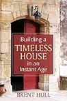 Building a Timeless House in an Instant Age