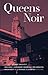 Queens Noir