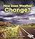 How Does Weather Change? (First Step Nonfiction: Let's Watch the Weather)