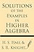 Solutions of the Examples in Higher Algebra by A.R.  Knight