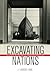 Excavating Nations: Archaeology, Museums, and the German-Danish Borderlands (German and European Studies)