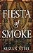 Fiesta of Smoke by Suzan Still