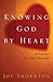Knowing God by Heart
