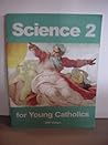 Science 2 for Young Catholics by Seton Press