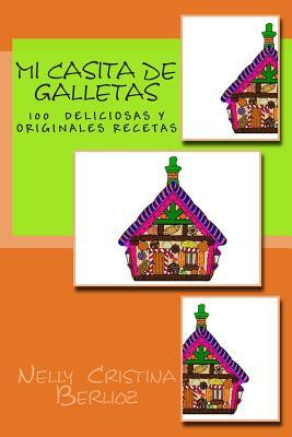 Mi Casita de Galletas: Galletas . Recetario para niños (Spanish Edition)