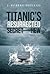 Titanic's Resurrected Secret-H.E.W.