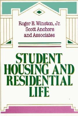 Student Housing and Residential Life: A Handbook for Professionals Committed to Student Development Goals (Jossey Bass Higher & Adult Education Series)