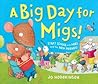 A Big Day for Migs by Jo Hodgkinson