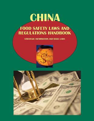 China Food Safety Laws and Regulations Handbook: Strategic Information and Basic Laws