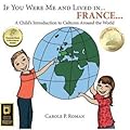 If You Were Me and Lived in... France: A Child's Introduction to Cultures Around the World