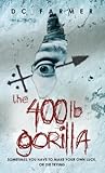 The 400 lb Gorilla by D.C. Farmer