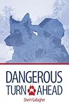 Dangerous Turn Ahead by Sherri S. Gallagher Dangerous Turn Ahead by Sherri S. Gallagher
