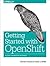 Getting Started with Openshift: A Guide for Impatient Beginners