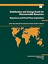 Stabilization and savings funds for nonrenewable resources: Experience and fiscal policy implications (Occasional paper)