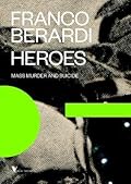 Heroes: Mass Murder and Suicide (Futures)