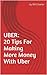 UBER: 20 Tips For Making More Money With Uber