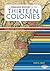 A Timeline History of the Thirteen Colonies (Timeline Trackers: America's Beginnings)