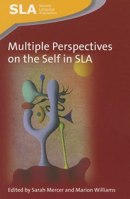 Multiple Perspectives on the Self in SLA (Second Language Acquisition, 73)