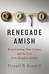 Renegade Amish: Beard Cutting, Hate Crimes, and the Trial of the Bergholz Barbers