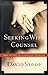 Seeking Wise Counsel : How to Find Help for Your Problems